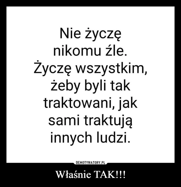 
    Właśnie TAK!!!