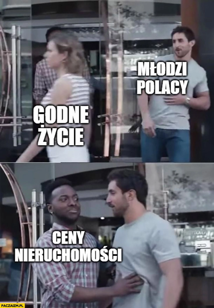 
    Młodzi Polacy godne życie ceny nieruchomości nie pozwalają murzyn