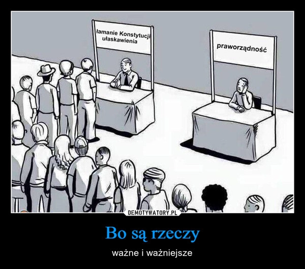 
    Bo są rzeczy