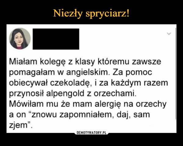 
    Niezły spryciarz! 