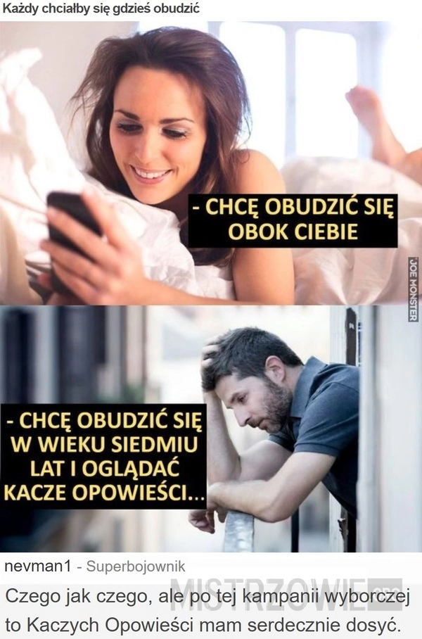 
    Każdy chciałby się gdzieś obudzić