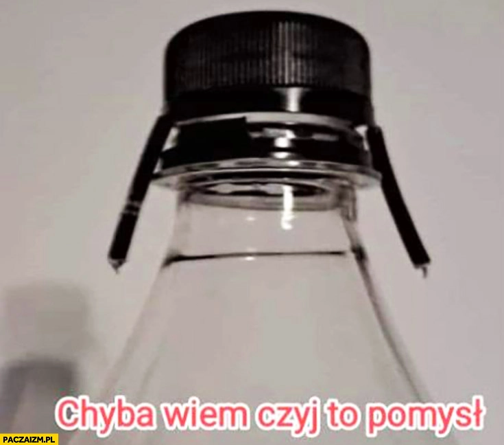 
    Nakrętka przymocowana do butelki chyba wiem czyj to pomysł Żyd Żydzi pejsy