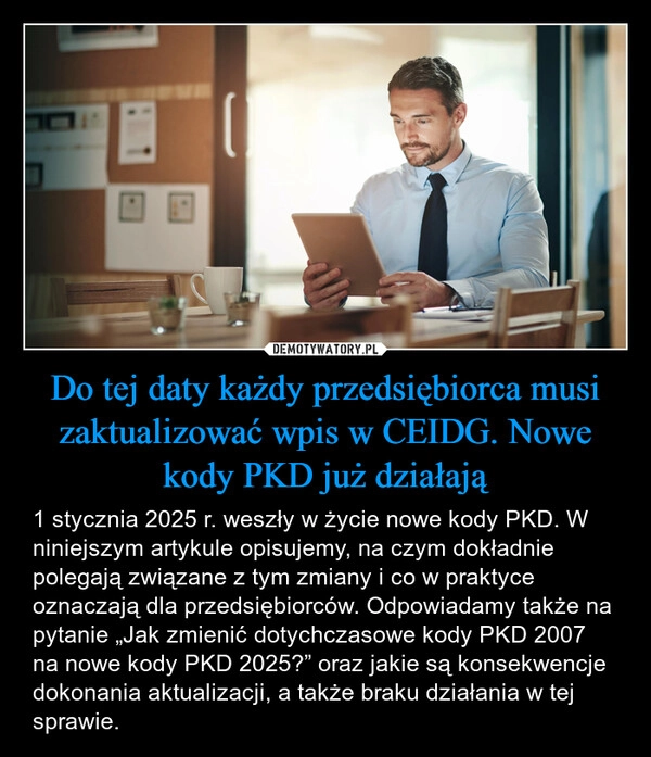 
    Do tej daty każdy przedsiębiorca musi zaktualizować wpis w CEIDG. Nowe kody PKD już działają