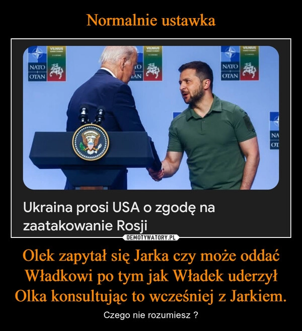 
    Normalnie ustawka Olek zapytał się Jarka czy może oddać Władkowi po tym jak Władek uderzył Olka konsultując to wcześniej z Jarkiem.