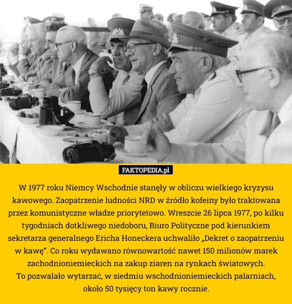 
    W 1977 roku Niemcy Wschodnie stanęły w obliczu wielkiego kryzysu kawowego.