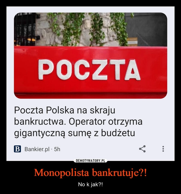 
    Monopolista bankrutuje?!