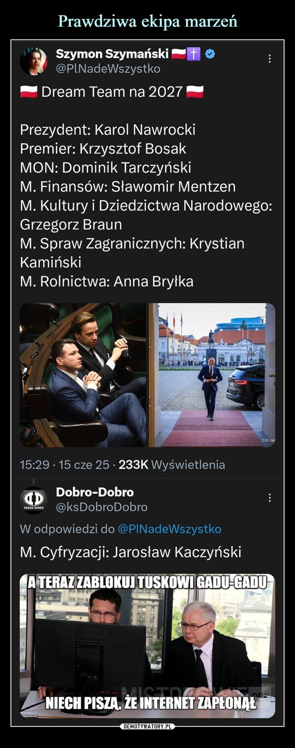 
    Prawdziwa ekipa marzeń