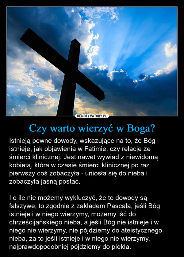 
    Czy warto wierzyć w Boga?