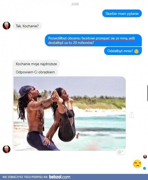 
    Za taką kasę...