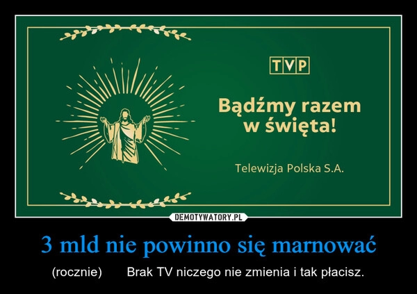 
    3 mld nie powinno się marnować