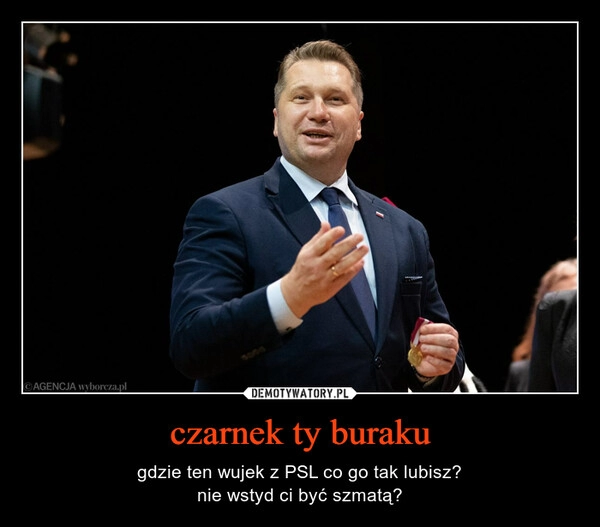 
    czarnek ty buraku