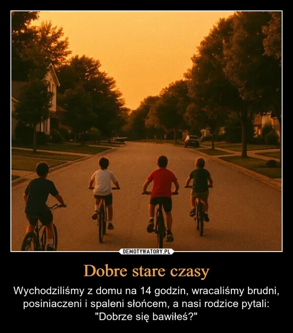 
    Dobre stare czasy
