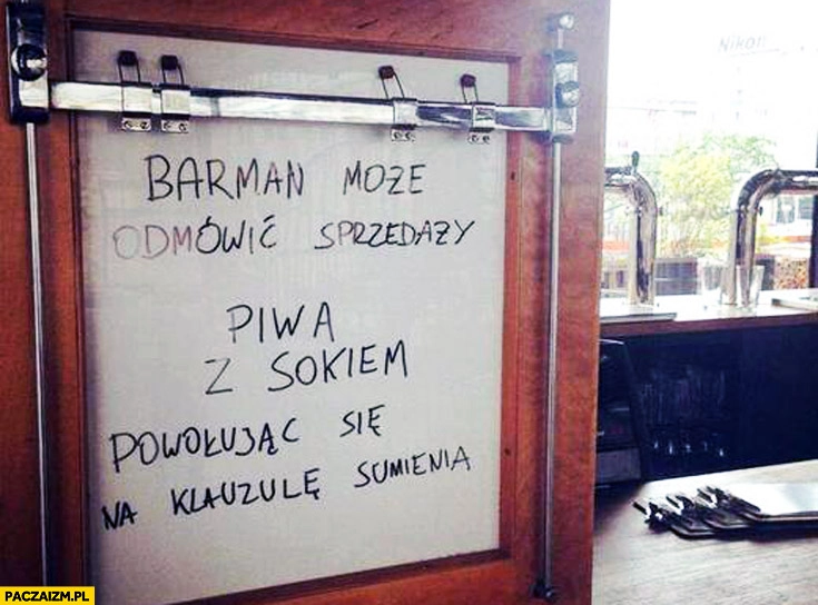 
    Barman może odmówić sprzedaży piwa z sokiem powołując się na klauzulę sumienia