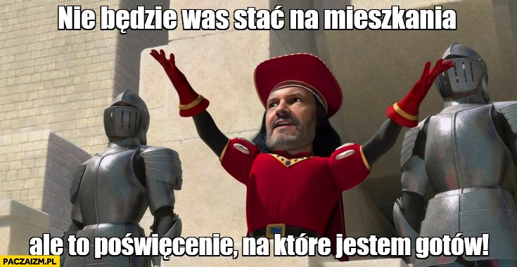 
    Krzysztof Hetman nie będzie was stać na mieszkania ale to poświecenie na które jestem gotów