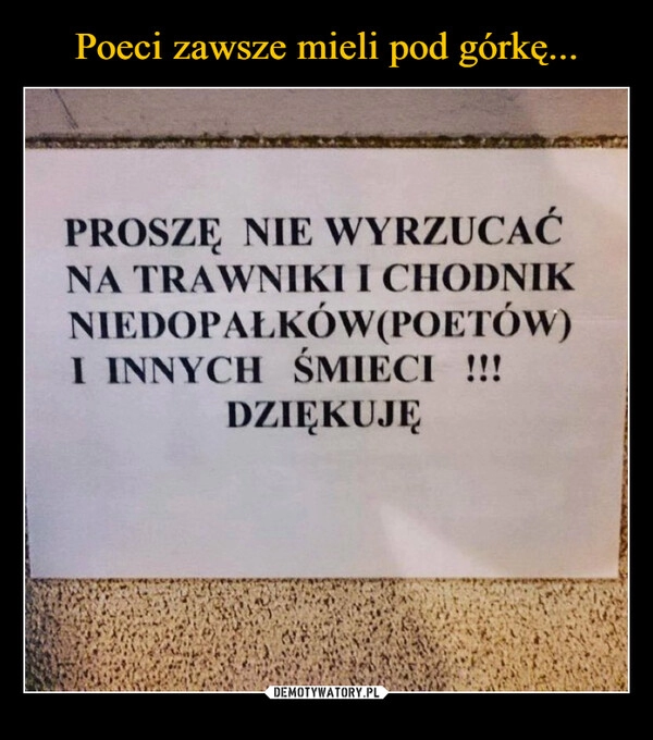 
    Poeci zawsze mieli pod górkę...