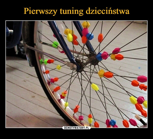 
    Pierwszy tuning dzieciństwa