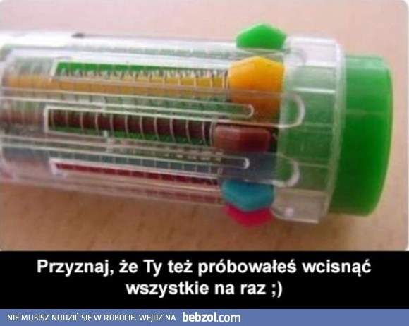 
    Każdy kiedyś tego próbował