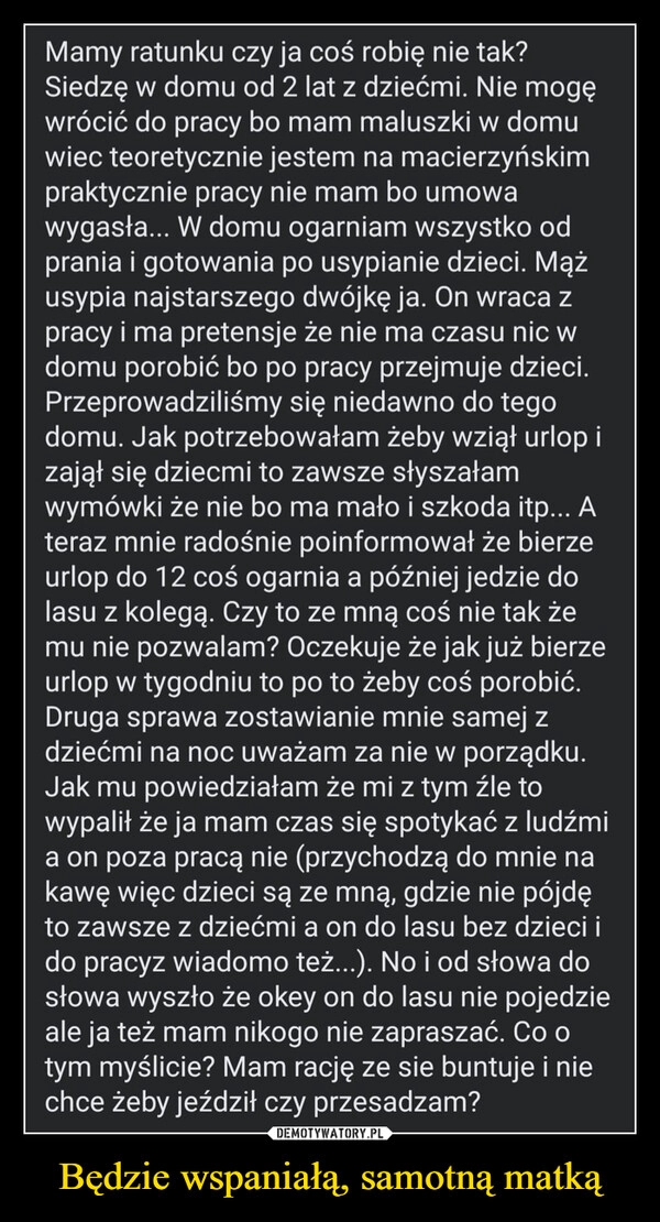 
    Będzie wspaniałą, samotną matką