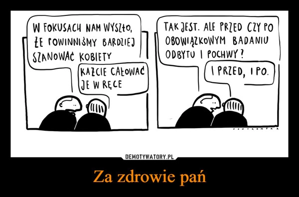 
    Za zdrowie pań