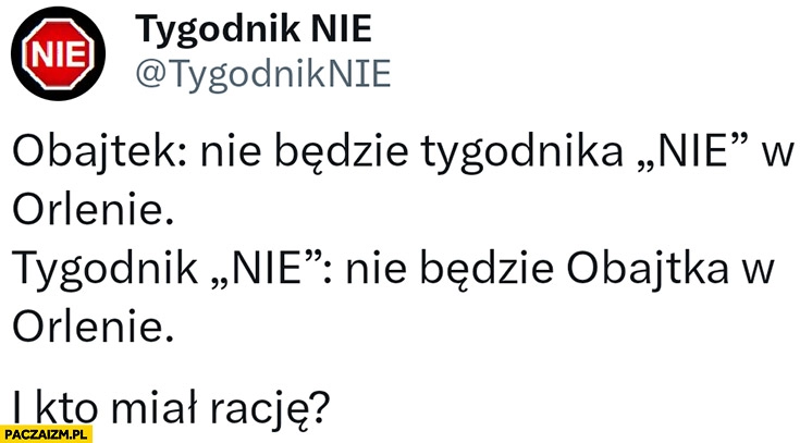 
    Obajtek: nie będzie tygodnika nie na Orlenie, tygodnik nie: nie będzie Obajtka, i kto miał rację?