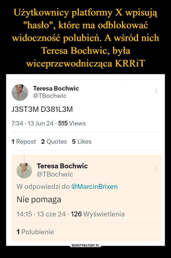 
    Użytkownicy platformy X wpisują "hasło", które ma odblokować widoczność polubień. A wśród nich Teresa Bochwic, była wiceprzewodnicząca KRRiT