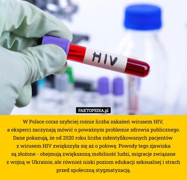 
    W Polsce coraz szybciej rośnie liczba zakażeń wirusem HIV, 
a eksperci zaczynają