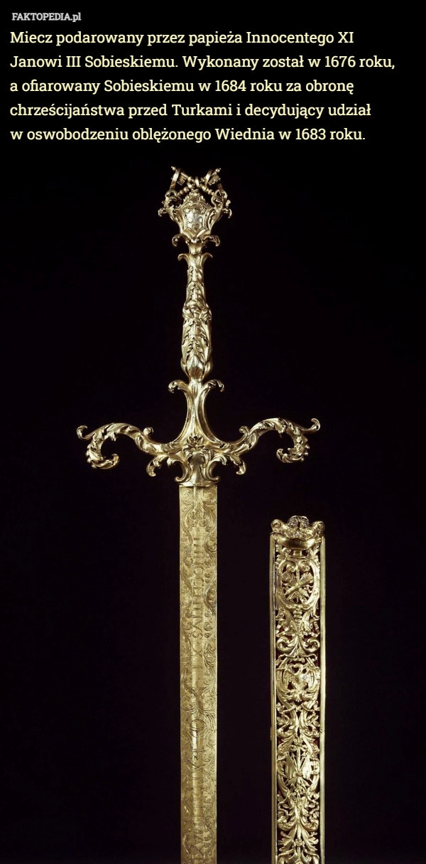 
    Miecz podarowany przez papieża Innocentego XI Janowi III Sobieskiemu. Wykonany...