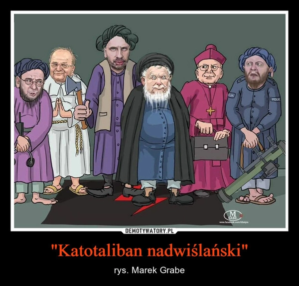 
    "Katotaliban nadwiślański"