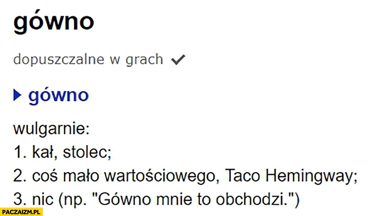 
    Gówno Taco Hemingway definicja słownik języka polskiego sjp