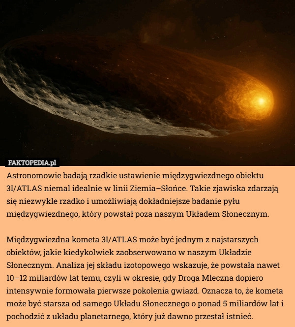 
    Astronomowie badają rzadkie ustawienie międzygwiezdnego obiektu 3I/ATLAS