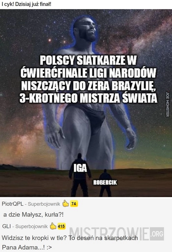 
    I cyk! Dzisiaj już finał!