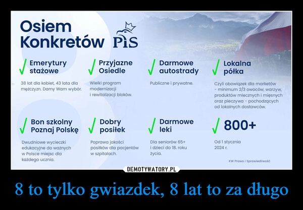 
    8 to tylko gwiazdek, 8 lat to za długo