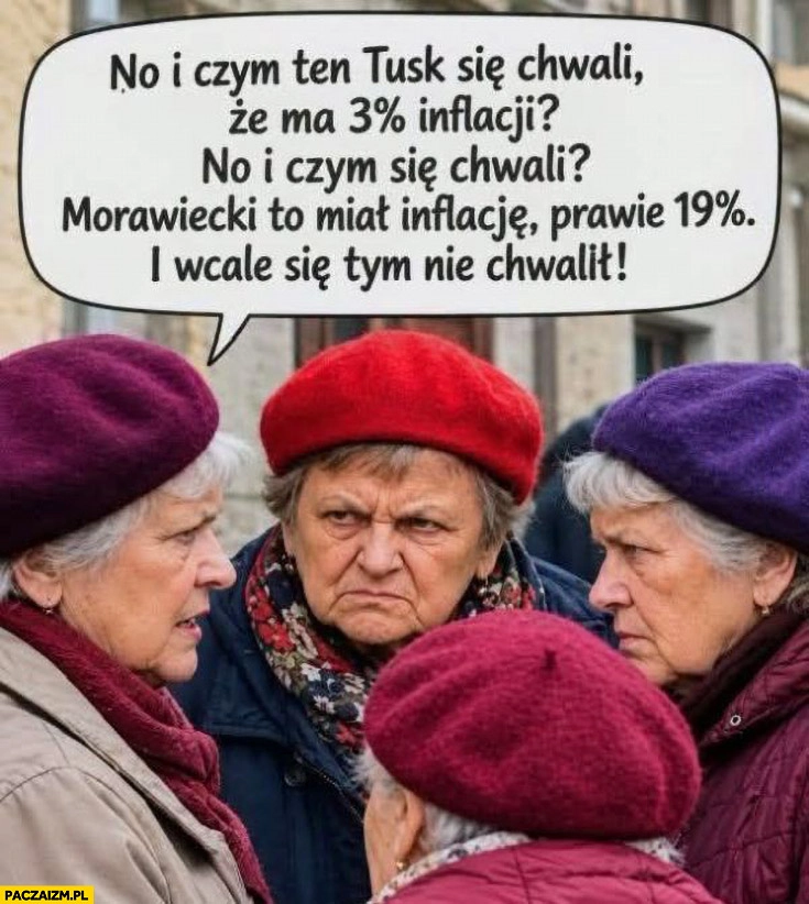 
    No i w czym ten Tusk się chwali że ma 3 procent inflacji? Morawiecki to miał inflację prawie 19 procent i wcale się tym nie chwalił