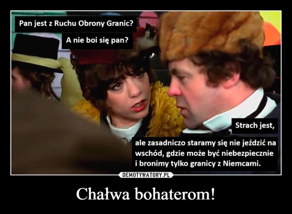 
    Chałwa bohaterom!