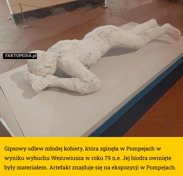 
    Gipsowy odlew młodej kobiety, która zginęła w Pompejach w wyniku