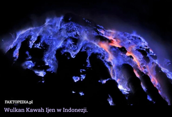 
    Wulkan Kawah Ijen w Indonezji.