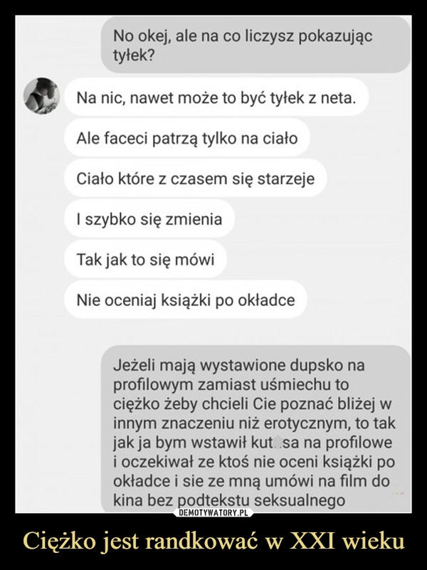 
    Ciężko jest randkować w XXI wieku