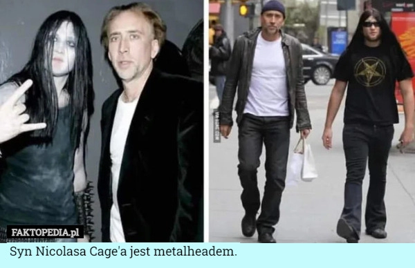 
    Syn Nicolasa Cage'a jest metalheadem.