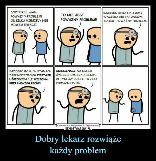 
    Dobry lekarz rozwiąże
każdy problem