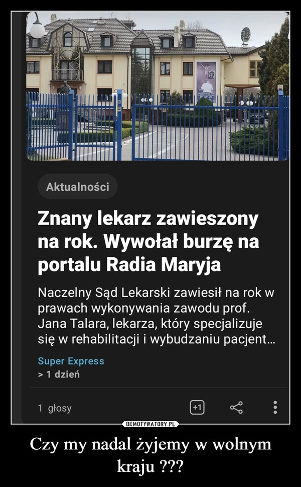 
    Czy my nadal żyjemy w wolnym kraju ???