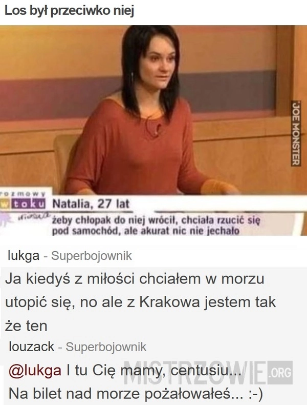 
    Los był przeciwko niej