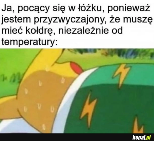 
    Kołdra musi być