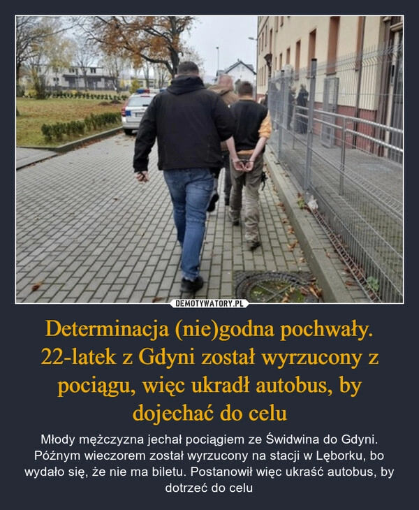 
    Determinacja (nie)godna pochwały. 22-latek z Gdyni został wyrzucony z pociągu, więc ukradł autobus, by dojechać do celu