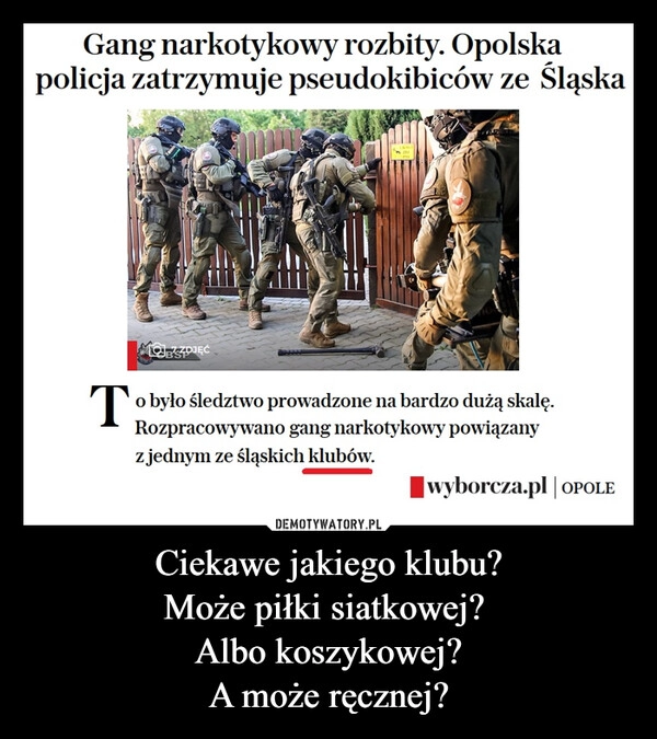 
    Ciekawe jakiego klubu?
Może piłki siatkowej? 
Albo koszykowej?
A może ręcznej?