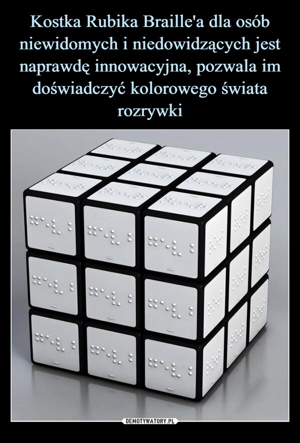 
    Kostka Rubika Braille'a dla osób niewidomych i niedowidzących jest naprawdę innowacyjna, pozwala im doświadczyć kolorowego świata rozrywki