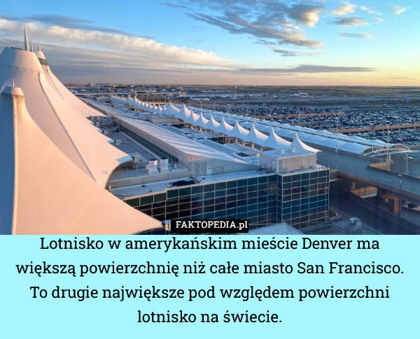 
    Lotnisko w amerykańskim mieście Denver ma większą powierzchnię niż całe