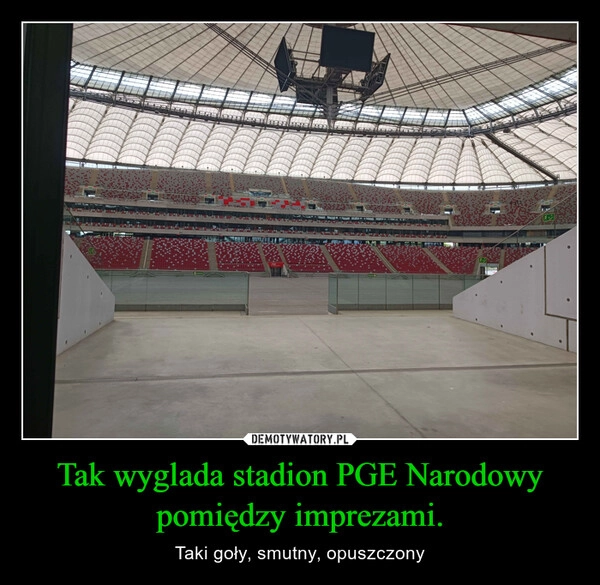 
    Tak wyglada stadion PGE Narodowy pomiędzy imprezami.