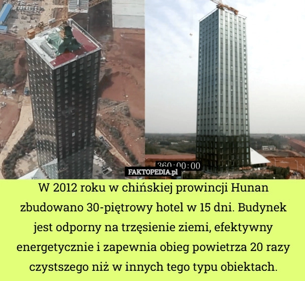 
    W 2012 roku w chińskiej prowincji Hunan zbudowano 30-piętrowy hotel w 15