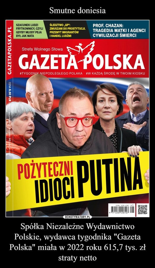 
    Smutne doniesia Spółka Niezależne Wydawnictwo Polskie, wydawca tygodnika "Gazeta Polska" miała w 2022 roku 615,7 tys. zł straty netto