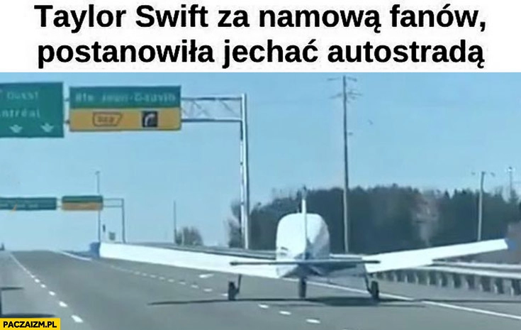 
    Taylor Swift za namową fanów postanowiła jechać autostradą samolot